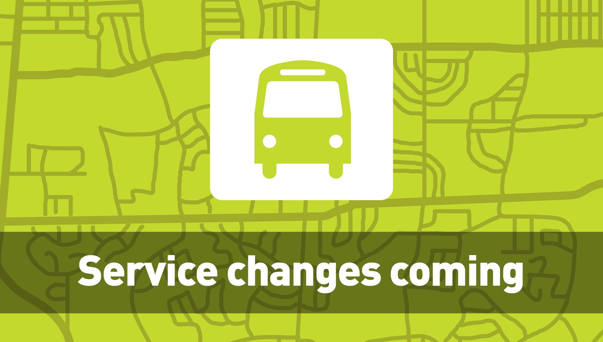 A green background with a bus on it that says Service Changes Coming
